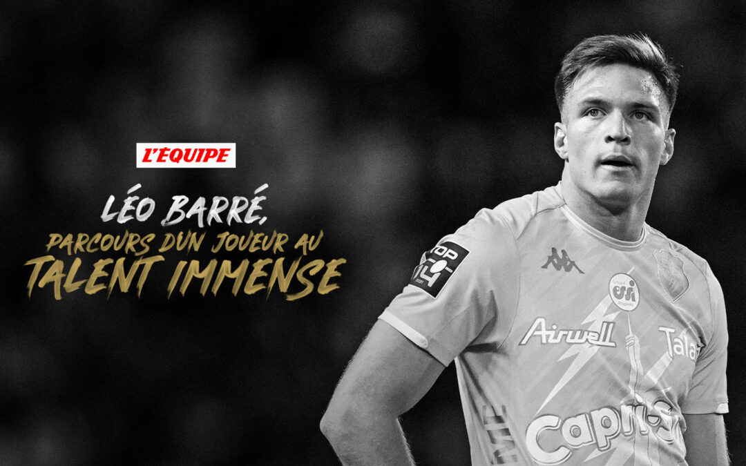 Léo Barré, the story of an immensely talented player